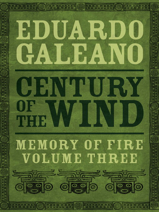 Title details for Century of the Wind by Eduardo Galeano - Wait list